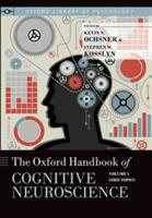The Oxford Handbook of Cognitive Neuroscience: Volume 1: Core Topics - cover