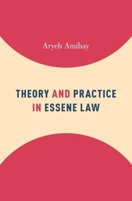 Theory and Practice in Essene Law - Aryeh Amihay - cover