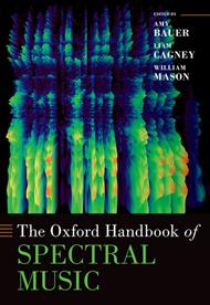 The Oxford Handbook of Spectral Music