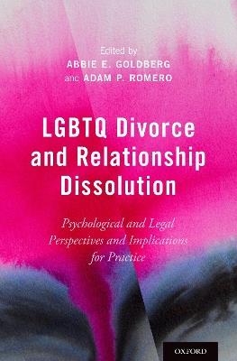 LGBTQ Divorce and Relationship Dissolution: Psychological and Legal Perspectives and Implications for Practice - cover