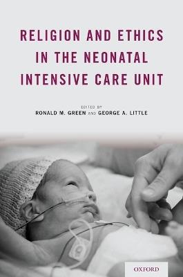 Religion and Ethics in the Neonatal Intensive Care Unit - cover
