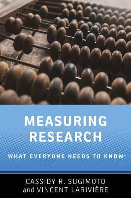 Measuring Research: What Everyone Needs to KnowRG - Cassidy R. Sugimoto,Vincent Lariviere - cover