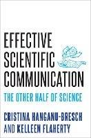 Effective Scientific Communication: The Other Half of Science