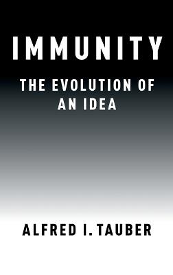 Immunity: The Evolution of an Idea - Alfred I. Tauber - cover