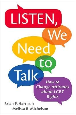 Listen, We Need to Talk: How to Change Attitudes about LGBT Rights - Brian F. Harrison,Melissa R. Michelson - cover