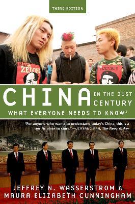 China in the 21st Century: What Everyone Needs to Know® - Jeffrey N. Wasserstrom,Maura Elizabeth Cunningham - cover