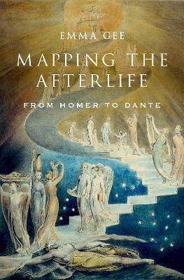 Mapping the Afterlife: From Homer to Dante - Emma Gee - cover