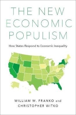 The New Economic Populism: How States Respond to Economic Inequality - William Franko,Christopher Witko - cover