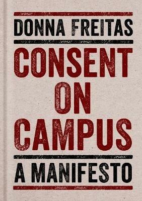 Consent on Campus: A Manifesto - Donna Freitas - cover