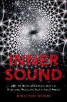Inner Sound: Altered States of Consciousness in Electronic Music and Audio-Visual Media - Jonathan Weinel - cover