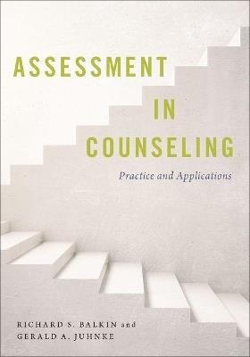 Assessment in Counseling: Practice and Applications - Richard S. Balkin,Gerald A. Juhnke - cover