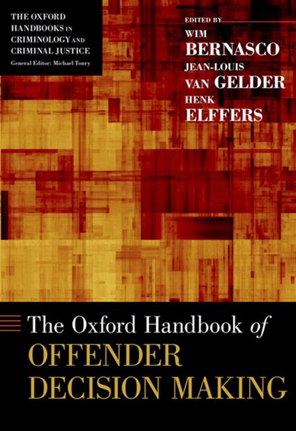 The Oxford Handbook of Offender Decision Making