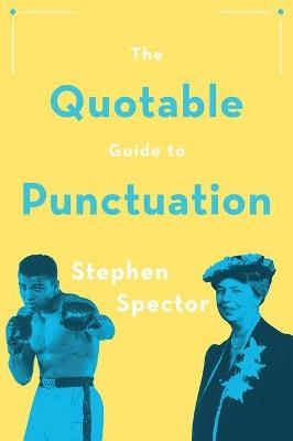 The Quotable Guide to Punctuation - Stephen Spector - cover