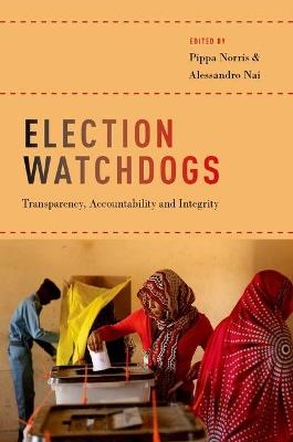 Election Watchdogs: Transparency, Accountability and Integrity - cover