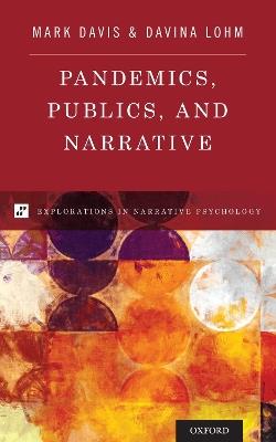 Pandemics, Publics, and Narrative - Mark Davis,Davina Lohm - cover