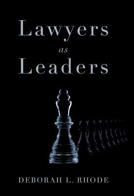 Lawyers as Leaders - Deborah L. Rhode - cover
