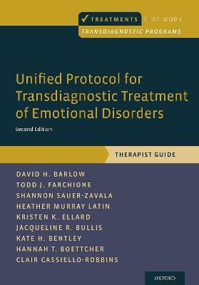 Unified Protocol for Transdiagnostic Treatment of Emotional Disorders: Therapist Guide - David H. Barlow,Todd J. Farchione,Shannon Sauer-Zavala - cover