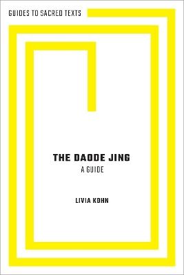 The Daode Jing: A Guide - Livia Kohn - cover