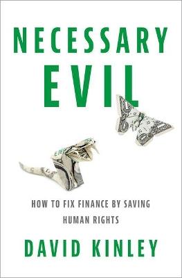 Necessary Evil: How to Fix Finance by Saving Human Rights - David Kinley - cover