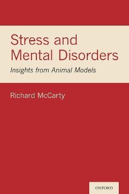 Stress and Mental Disorders: Insights from Animal Models - Richard McCarty - cover