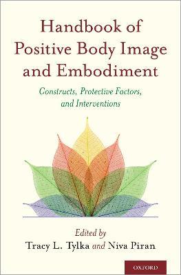 Handbook of Positive Body Image and Embodiment: Constructs, Protective Factors, and Interventions - Niva Piran - cover