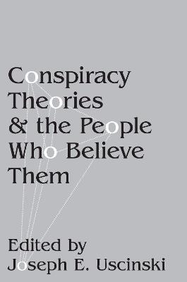 Conspiracy Theories and the People Who Believe Them - cover