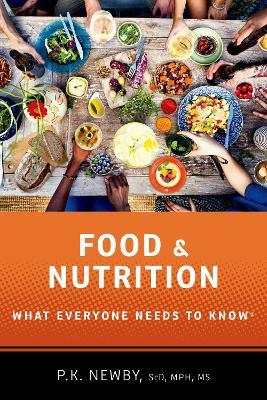 Food and Nutrition: What Everyone Needs to Know® - P.K. Newby - cover