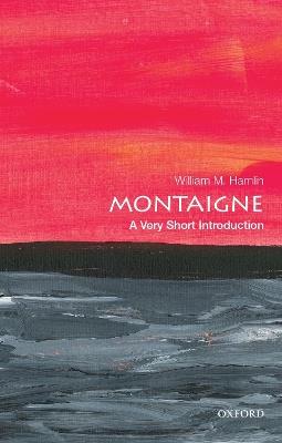 Montaigne: A Very Short Introduction - William M. Hamlin - cover