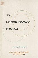 The Ethnomethodology Program: Legacies and Prospects - cover