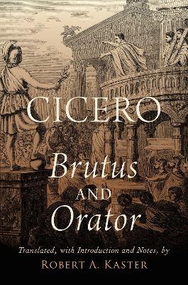 Cicero: Brutus and Orator - Robert A. Kaster - cover