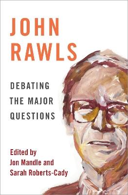 John Rawls: Debating the Major Questions - cover
