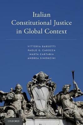 Italian Constitutional Justice in Global Context - Vittoria Barsotti,Paolo G. Carozza,Marta Cartabia - cover