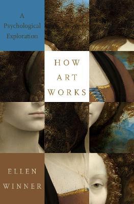 How Art Works: A Psychological Exploration - Ellen Winner - cover