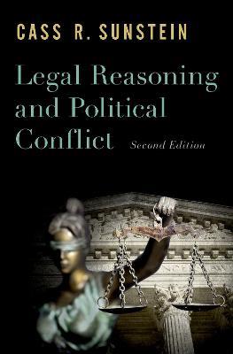 Legal Reasoning and Political Conflict - Cass R. Sunstein - cover