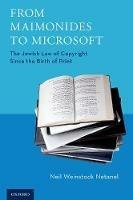 From Maimonides to Microsoft: The Jewish Law of Copyright Since the Birth of Print - Neil Weinstock Netanel - cover