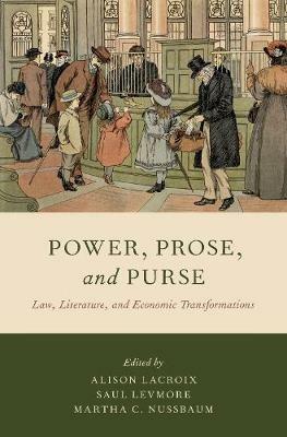 Power, Prose, and Purse: Law, Literature, and Economic Transformations - cover