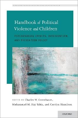 Handbook of Political Violence and Children: Psychosocial Effects, Intervention, and Prevention Policy - cover