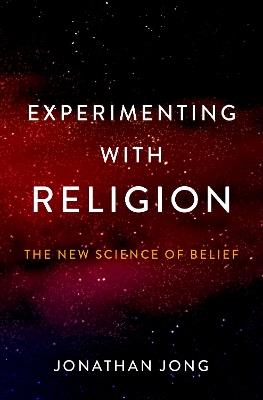Experimenting with Religion: The New Science of Belief - Jonathan Jong - cover