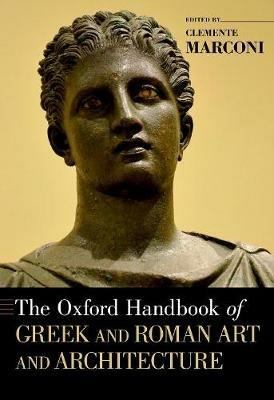 The Oxford Handbook of Greek and Roman Art and Architecture - cover