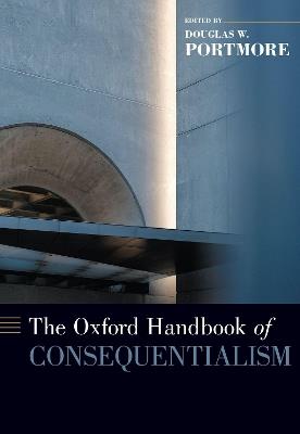 The Oxford Handbook of Consequentialism - cover