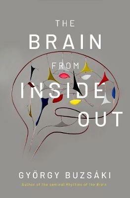 The Brain from Inside Out - Gyorgy Buzsaki - cover