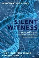 Silent Witness: Forensic DNA Evidence in Criminal Investigations and Humanitarian Disasters - cover