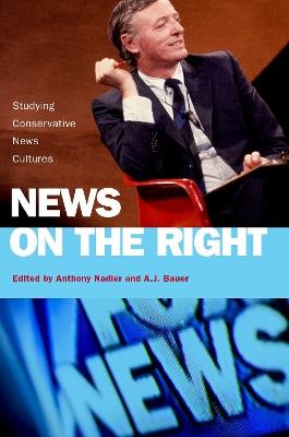 News on the Right: Studying Conservative News Cultures - cover