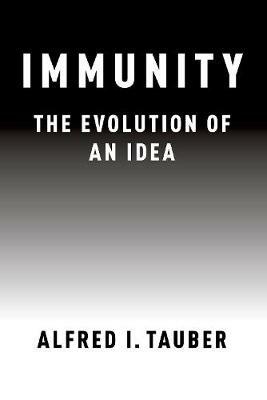 Immunity: The Evolution of an Idea - Alfred I. Tauber - cover