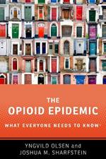 The Opioid Epidemic: What Everyone Needs to Know®