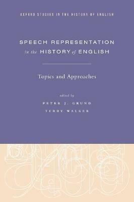 Speech Representation in the History of English: Topics and Approaches - cover