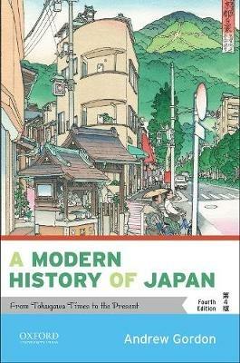 A Modern History of Japan: From Tokugawa Times to the Present - Andrew Gordon - cover