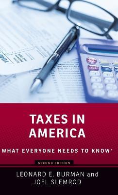 Taxes in America: What Everyone Needs to Know® - Leonard E. Burman,Joel Slemrod - cover