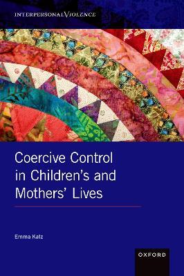 Coercive Control in Children's and Mothers' Lives - Emma Katz - cover