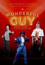 A Wonderful Guy: Conversations with the Great Men of Musical Theater